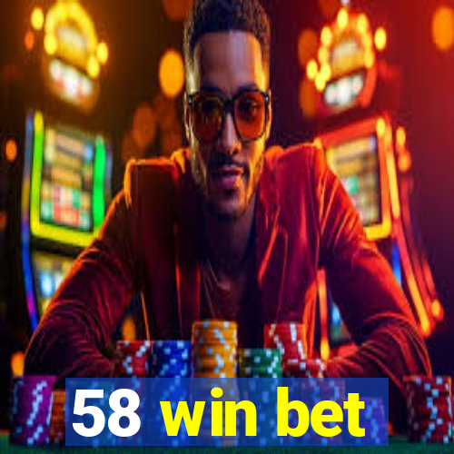 58 win bet